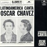 Latinoamerica canta oscar chavez