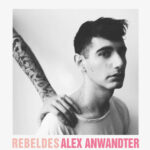 Rebeldes Alex Anwandter