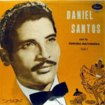 Daniel Santos Con El Conjunto Sonora Matancera, Vol. 1